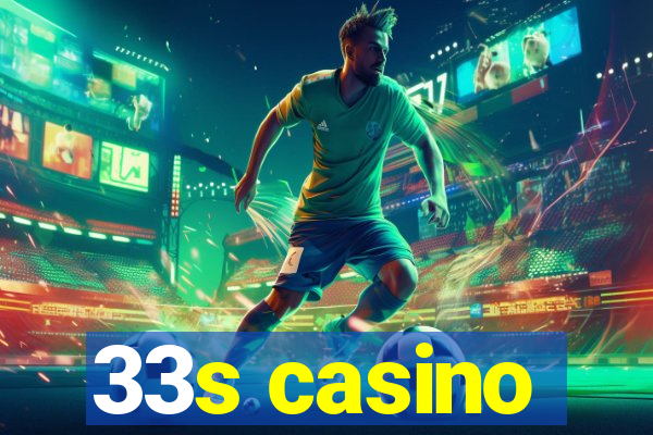33s casino
